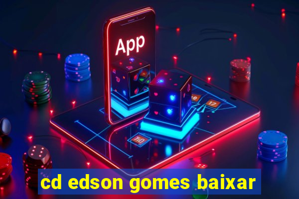 cd edson gomes baixar